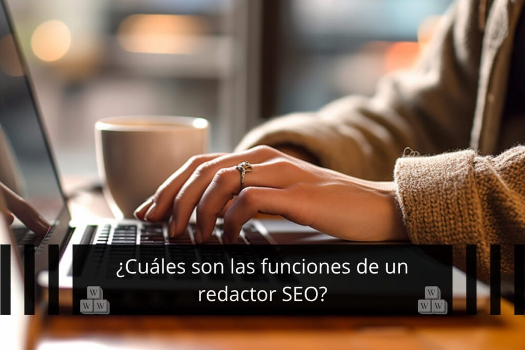 cuales son las funciones de un redactor seo